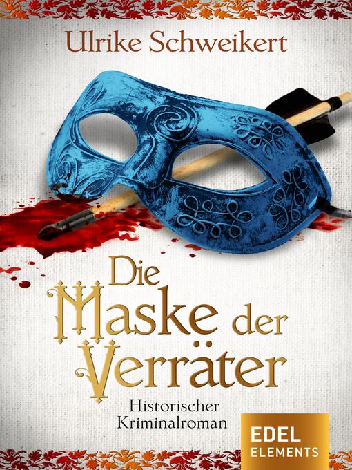 Title details for Die Maske der Verräter by Ulrike Schweikert - Wait list